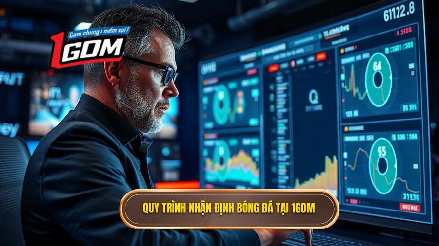 Các yếu tố then chốt trong quy trình nhận định bóng đá hôm nay tại 1GOM