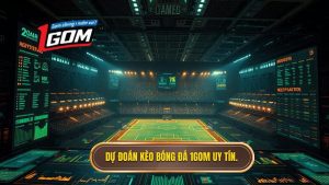 Dự đoán kèo bóng đá hôm nay: Bí kíp soi kèo từ chuyên gia 1GOM